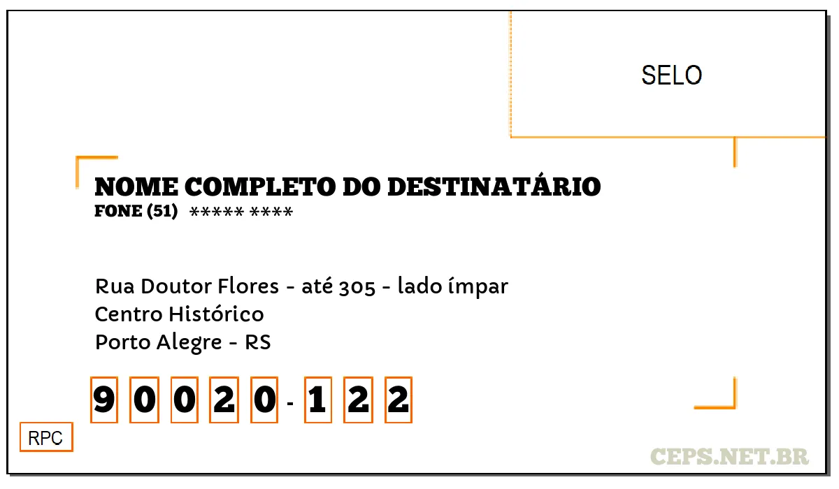 CEP PORTO ALEGRE - RS, DDD 51, CEP 90020122, RUA DOUTOR FLORES - ATÉ 305 - LADO ÍMPAR, BAIRRO CENTRO HISTÓRICO.