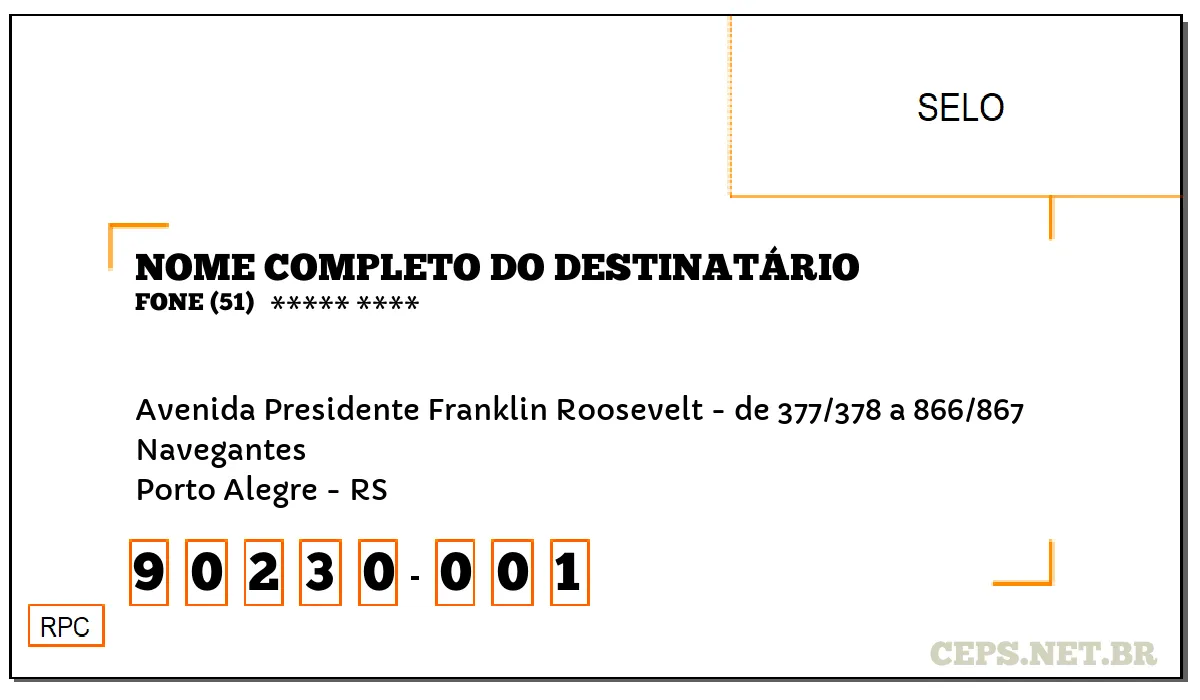 CEP PORTO ALEGRE - RS, DDD 51, CEP 90230001, AVENIDA PRESIDENTE FRANKLIN ROOSEVELT - DE 377/378 A 866/867, BAIRRO NAVEGANTES.