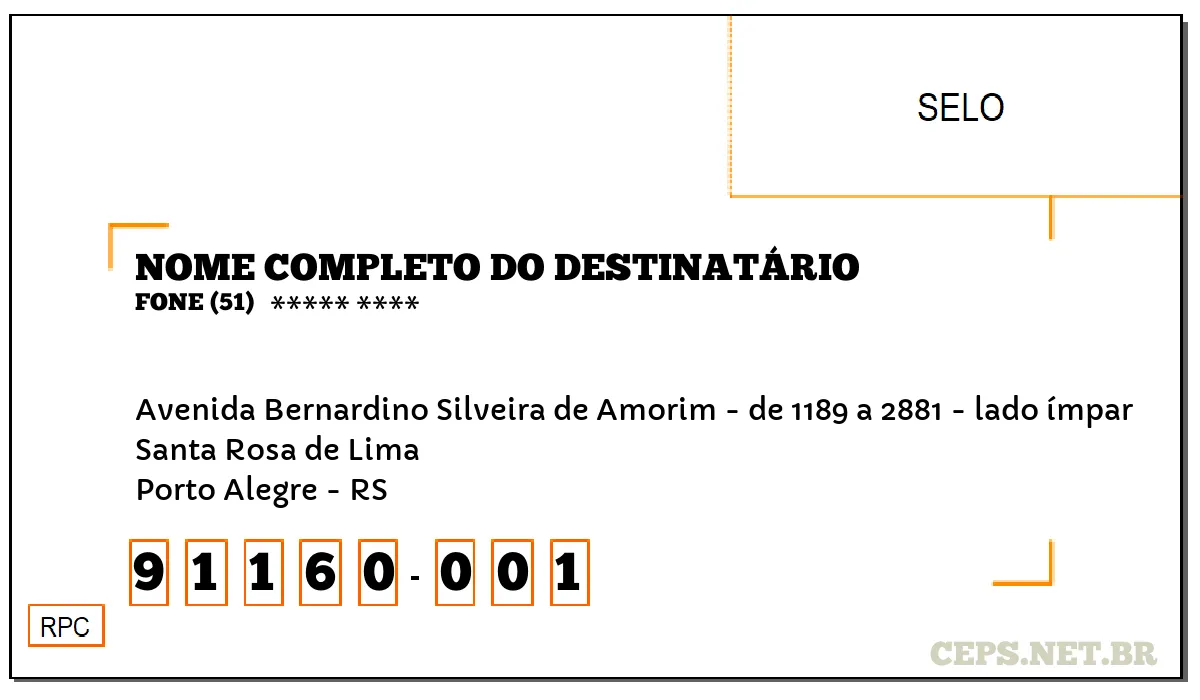 CEP PORTO ALEGRE - RS, DDD 51, CEP 91160001, AVENIDA BERNARDINO SILVEIRA DE AMORIM - DE 1189 A 2881 - LADO ÍMPAR, BAIRRO SANTA ROSA DE LIMA.