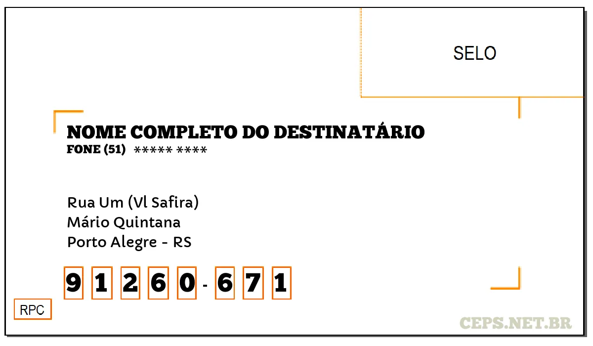 CEP PORTO ALEGRE - RS, DDD 51, CEP 91260671, RUA UM (VL SAFIRA), BAIRRO MÁRIO QUINTANA.