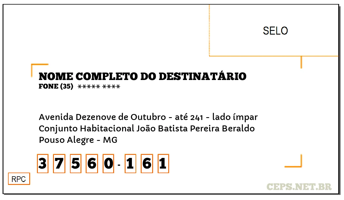 CEP POUSO ALEGRE - MG, DDD 35, CEP 37560161, AVENIDA DEZENOVE DE OUTUBRO - ATÉ 241 - LADO ÍMPAR, BAIRRO CONJUNTO HABITACIONAL JOÃO BATISTA PEREIRA BERALDO.