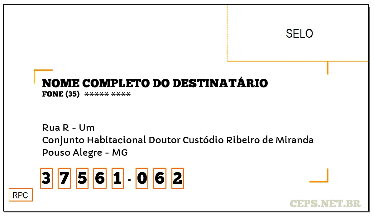 CEP POUSO ALEGRE - MG, DDD 35, CEP 37561062, RUA R - UM, BAIRRO CONJUNTO HABITACIONAL DOUTOR CUSTÓDIO RIBEIRO DE MIRANDA.