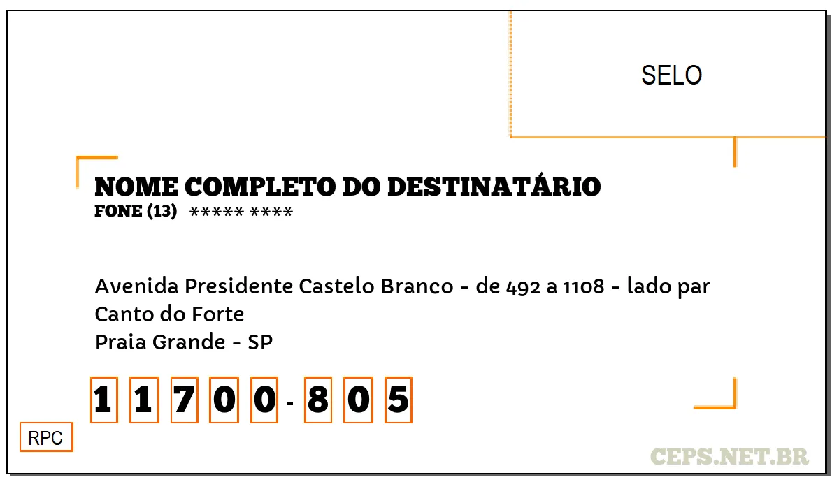 CEP PRAIA GRANDE - SP, DDD 13, CEP 11700805, AVENIDA PRESIDENTE CASTELO BRANCO - DE 492 A 1108 - LADO PAR, BAIRRO CANTO DO FORTE.