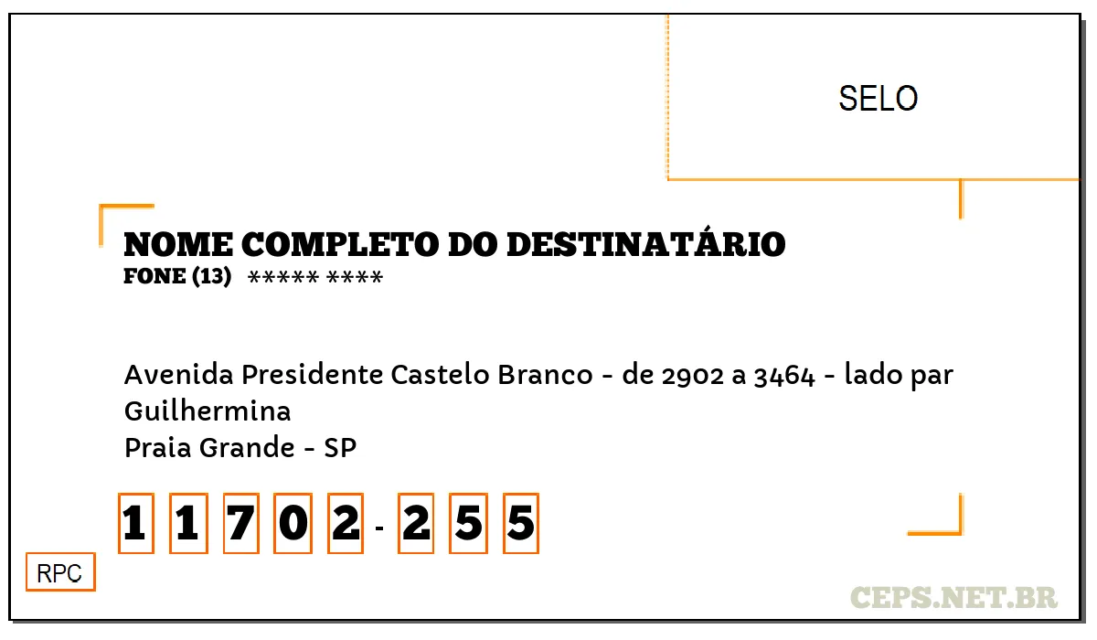 CEP PRAIA GRANDE - SP, DDD 13, CEP 11702255, AVENIDA PRESIDENTE CASTELO BRANCO - DE 2902 A 3464 - LADO PAR, BAIRRO GUILHERMINA.