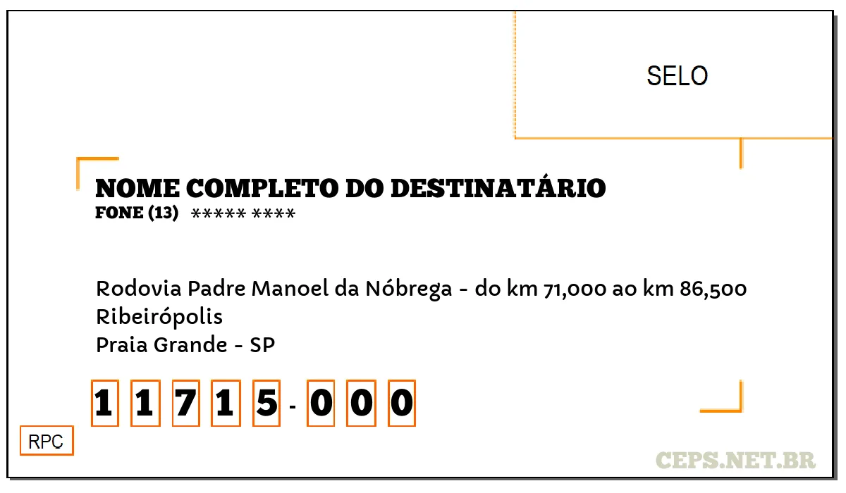 CEP PRAIA GRANDE - SP, DDD 13, CEP 11715000, RODOVIA PADRE MANOEL DA NÓBREGA - DO KM 71,000 AO KM 86,500, BAIRRO RIBEIRÓPOLIS.