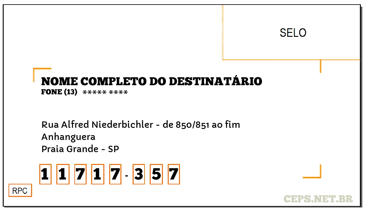 CEP PRAIA GRANDE - SP, DDD 13, CEP 11717357, RUA ALFRED NIEDERBICHLER - DE 850/851 AO FIM, BAIRRO ANHANGUERA.