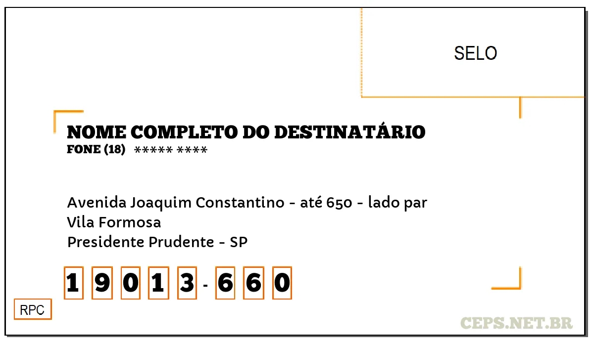 CEP PRESIDENTE PRUDENTE - SP, DDD 18, CEP 19013660, AVENIDA JOAQUIM CONSTANTINO - ATÉ 650 - LADO PAR, BAIRRO VILA FORMOSA.