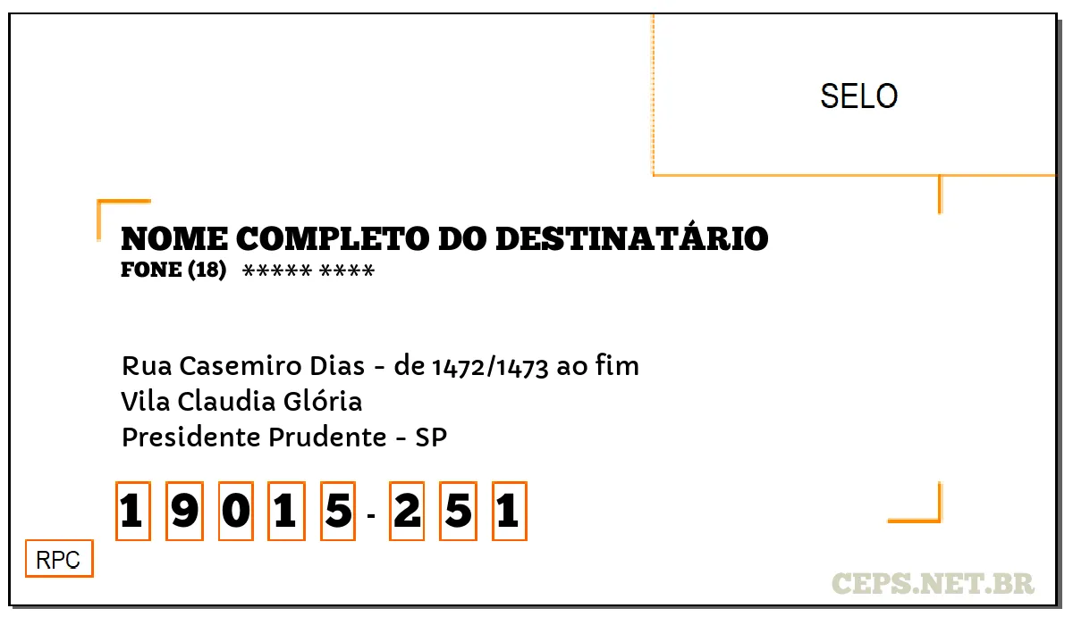 CEP PRESIDENTE PRUDENTE - SP, DDD 18, CEP 19015251, RUA CASEMIRO DIAS - DE 1472/1473 AO FIM, BAIRRO VILA CLAUDIA GLÓRIA.