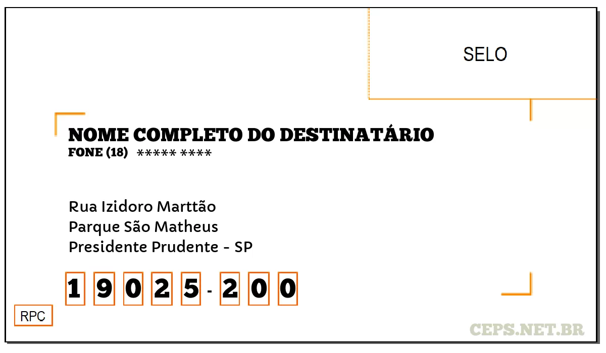 CEP PRESIDENTE PRUDENTE - SP, DDD 18, CEP 19025200, RUA IZIDORO MARTTÃO, BAIRRO PARQUE SÃO MATHEUS.