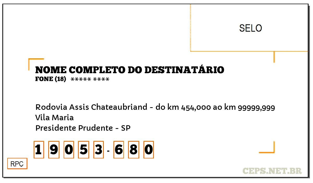 CEP PRESIDENTE PRUDENTE - SP, DDD 18, CEP 19053680, RODOVIA ASSIS CHATEAUBRIAND - DO KM 454,000 AO KM 99999,999, BAIRRO VILA MARIA.