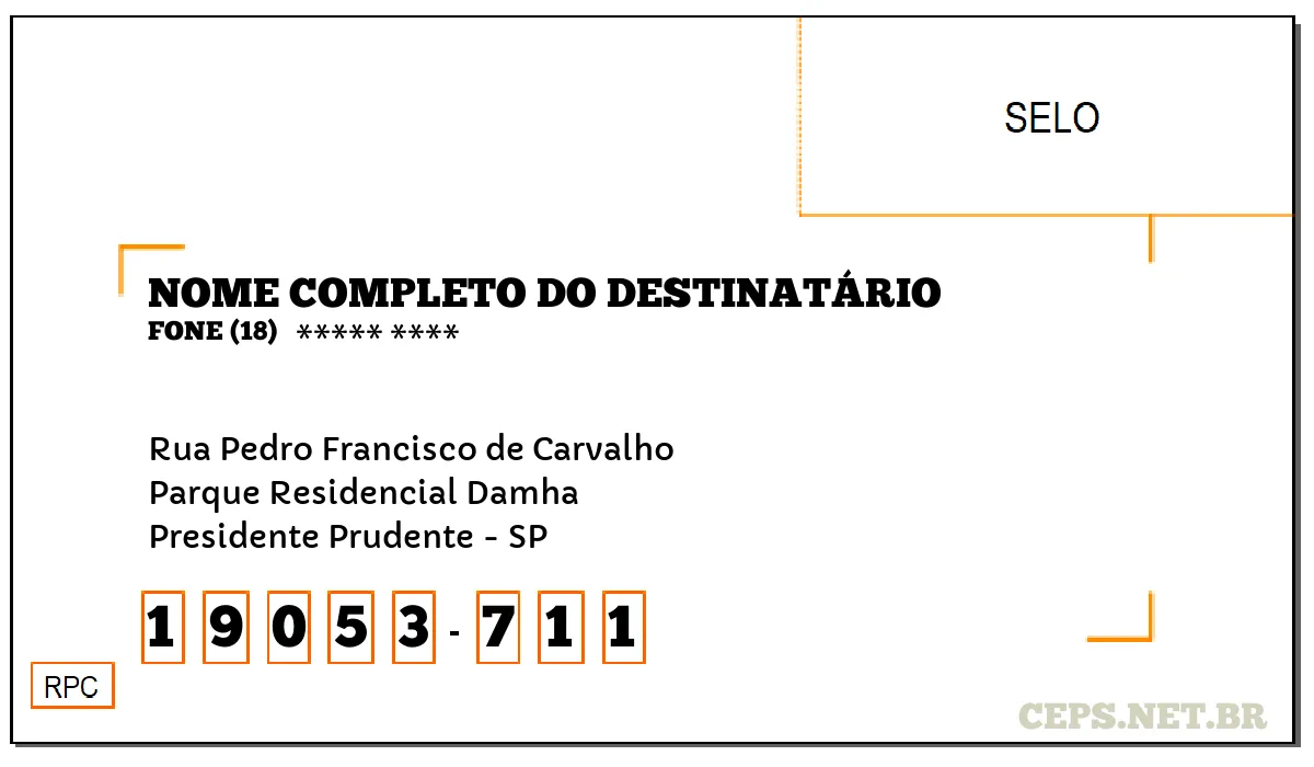 CEP PRESIDENTE PRUDENTE - SP, DDD 18, CEP 19053711, RUA PEDRO FRANCISCO DE CARVALHO, BAIRRO PARQUE RESIDENCIAL DAMHA.