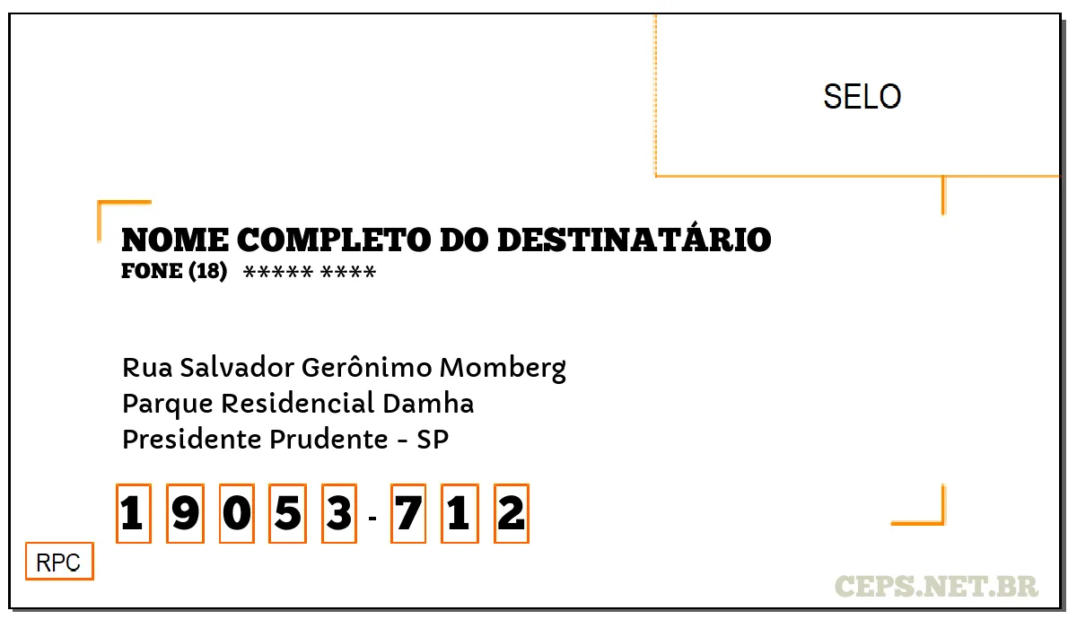 CEP PRESIDENTE PRUDENTE - SP, DDD 18, CEP 19053712, RUA SALVADOR GERÔNIMO MOMBERG, BAIRRO PARQUE RESIDENCIAL DAMHA.