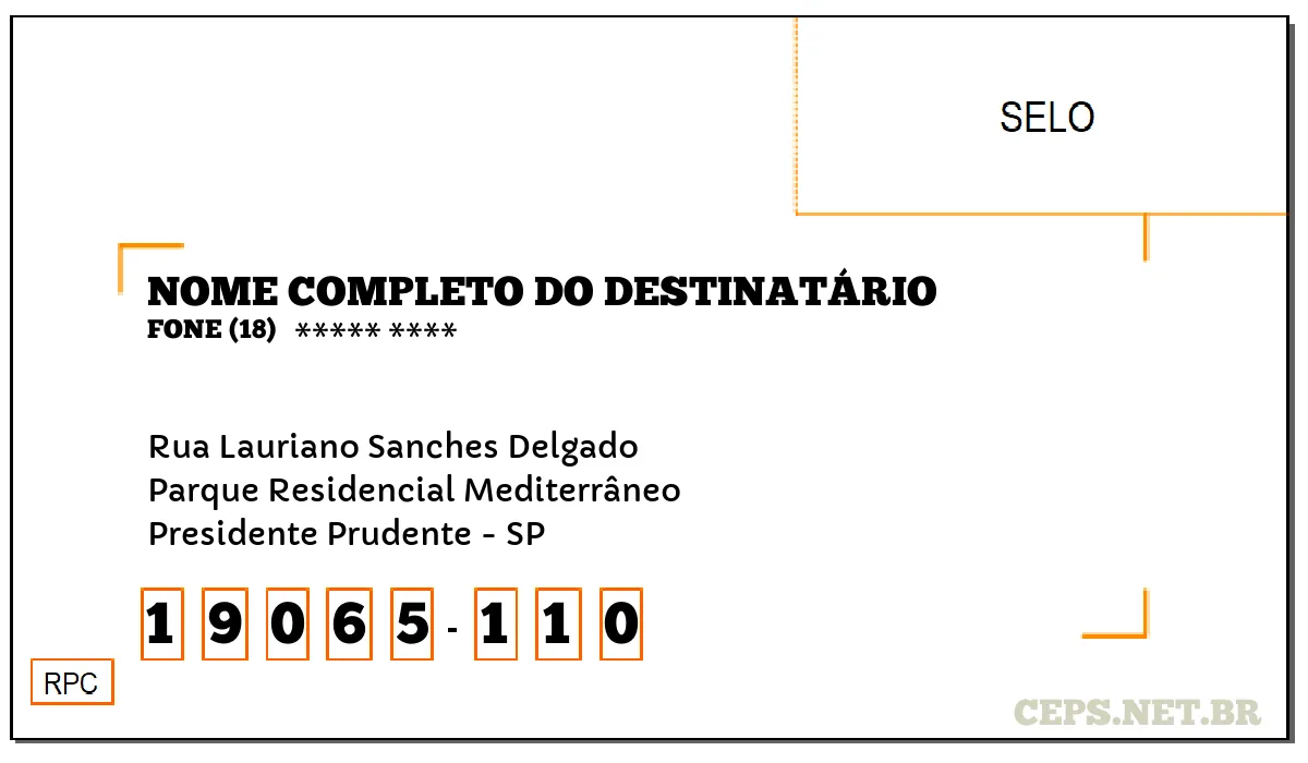 CEP PRESIDENTE PRUDENTE - SP, DDD 18, CEP 19065110, RUA LAURIANO SANCHES DELGADO, BAIRRO PARQUE RESIDENCIAL MEDITERRÂNEO.