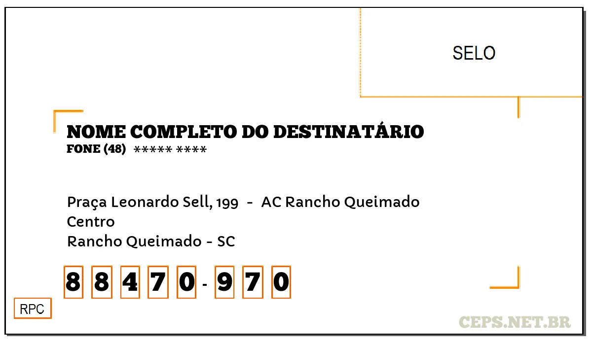 CEP RANCHO QUEIMADO - SC, DDD 48, CEP 88470970, PRAÇA LEONARDO SELL, 199 , BAIRRO CENTRO.