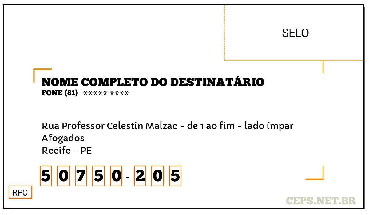 CEP RECIFE - PE, DDD 81, CEP 50750205, RUA PROFESSOR CELESTIN MALZAC - DE 1 AO FIM - LADO ÍMPAR, BAIRRO AFOGADOS.