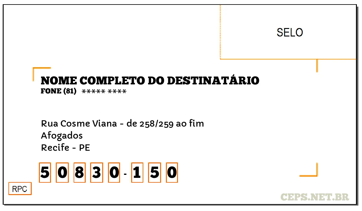 CEP RECIFE - PE, DDD 81, CEP 50830150, RUA COSME VIANA - DE 258/259 AO FIM, BAIRRO AFOGADOS.