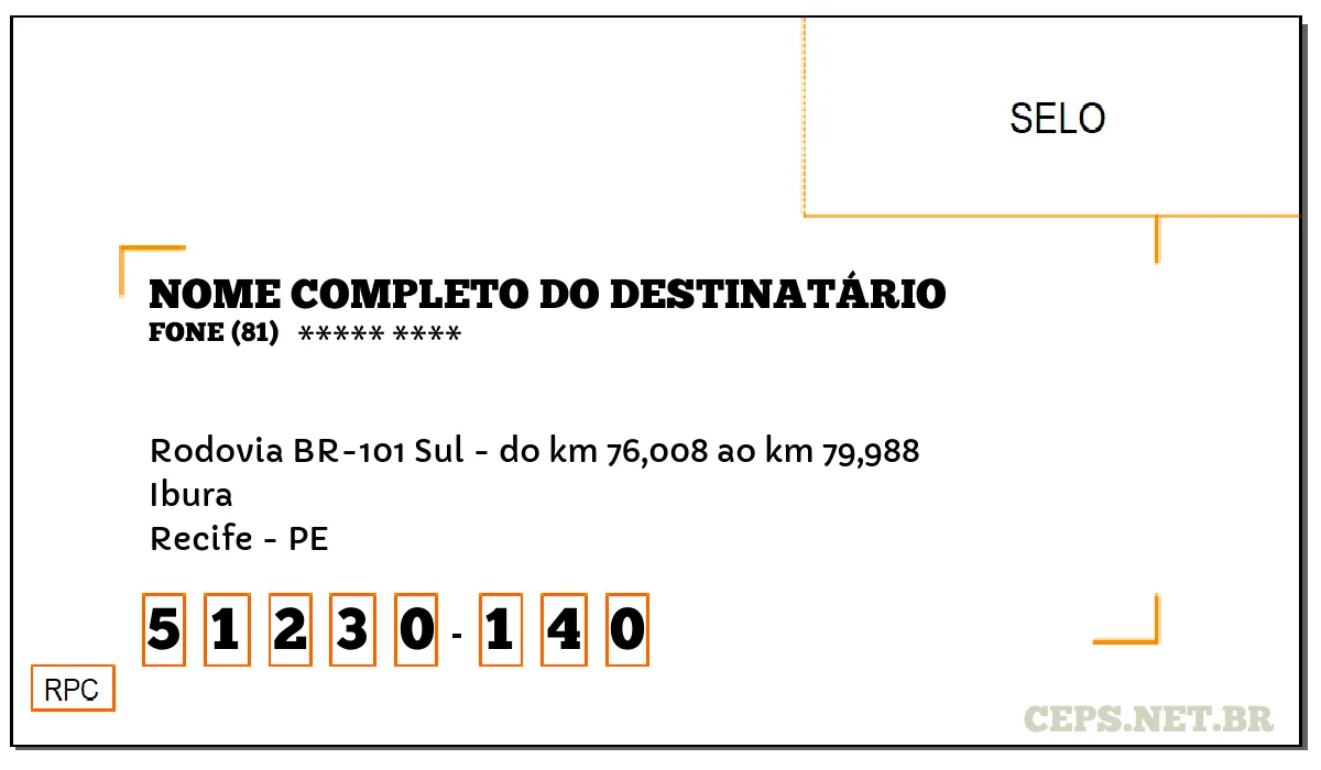 CEP RECIFE - PE, DDD 81, CEP 51230140, RODOVIA BR-101 SUL - DO KM 76,008 AO KM 79,988, BAIRRO IBURA.