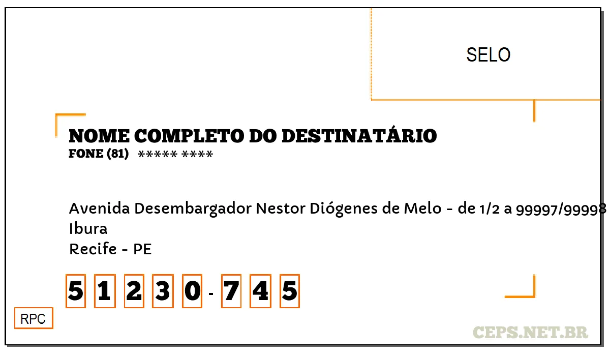 CEP RECIFE - PE, DDD 81, CEP 51230745, AVENIDA DESEMBARGADOR NESTOR DIÓGENES DE MELO - DE 1/2 A 99997/99998, BAIRRO IBURA.