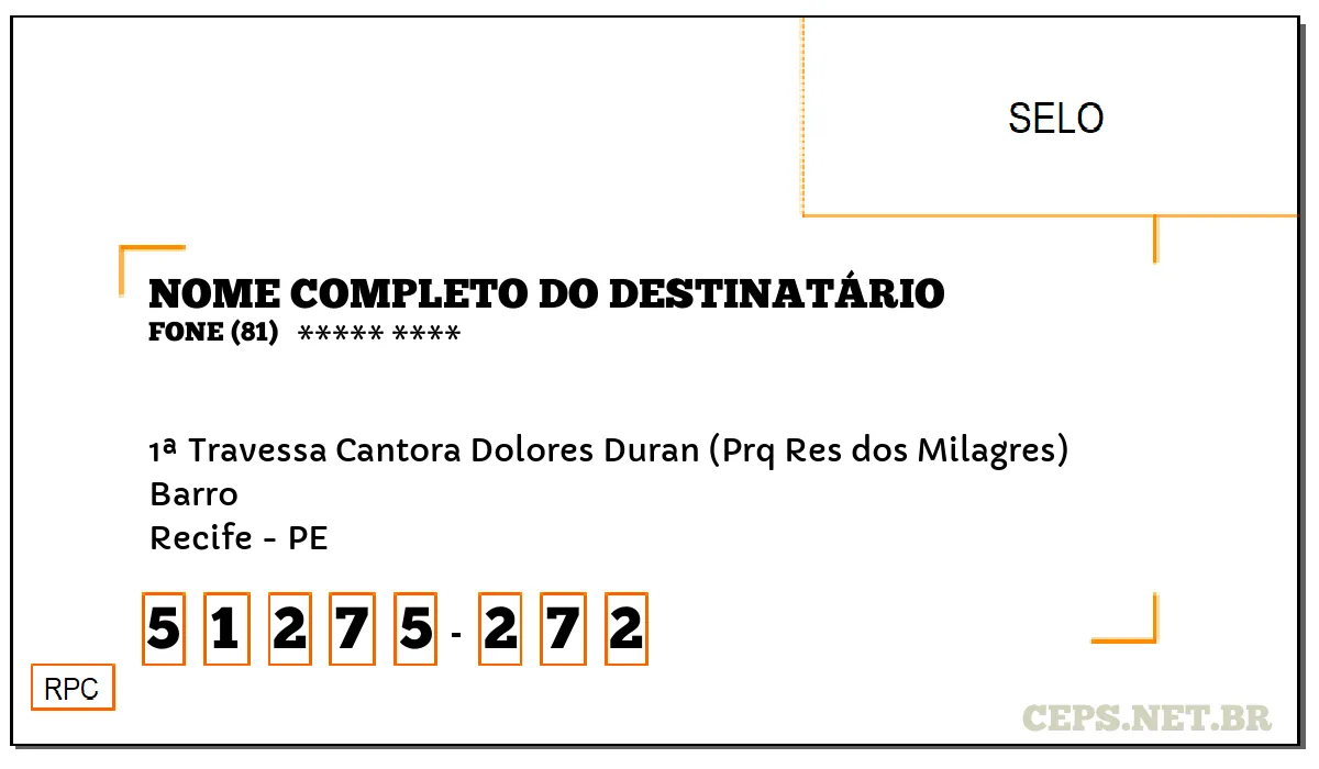 CEP RECIFE - PE, DDD 81, CEP 51275272, 1ª TRAVESSA CANTORA DOLORES DURAN (PRQ RES DOS MILAGRES), BAIRRO BARRO.