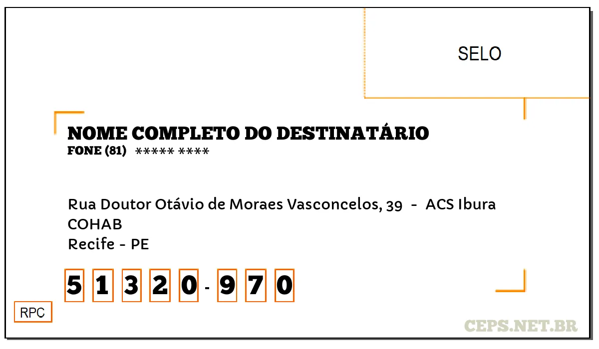 CEP RECIFE - PE, DDD 81, CEP 51320970, RUA DOUTOR OTÁVIO DE MORAES VASCONCELOS, 39 , BAIRRO COHAB.