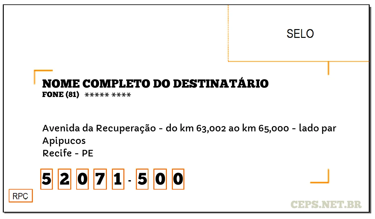 CEP RECIFE - PE, DDD 81, CEP 52071500, AVENIDA DA RECUPERAÇÃO - DO KM 63,002 AO KM 65,000 - LADO PAR, BAIRRO APIPUCOS.