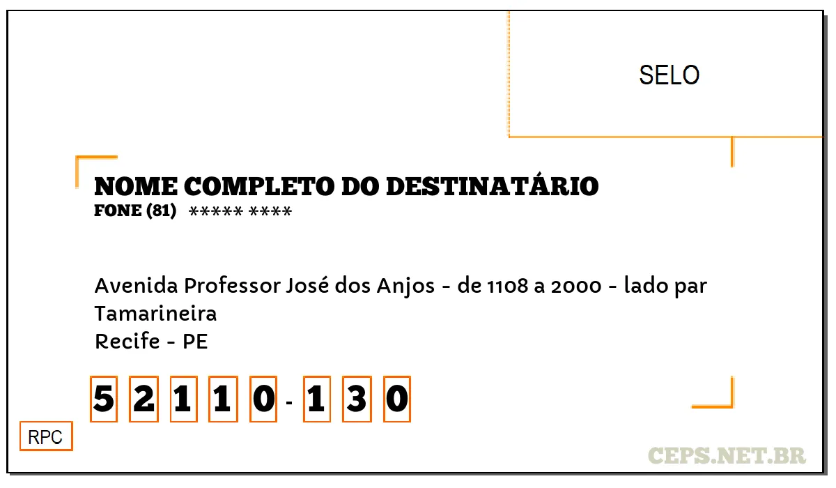 CEP RECIFE - PE, DDD 81, CEP 52110130, AVENIDA PROFESSOR JOSÉ DOS ANJOS - DE 1108 A 2000 - LADO PAR, BAIRRO TAMARINEIRA.