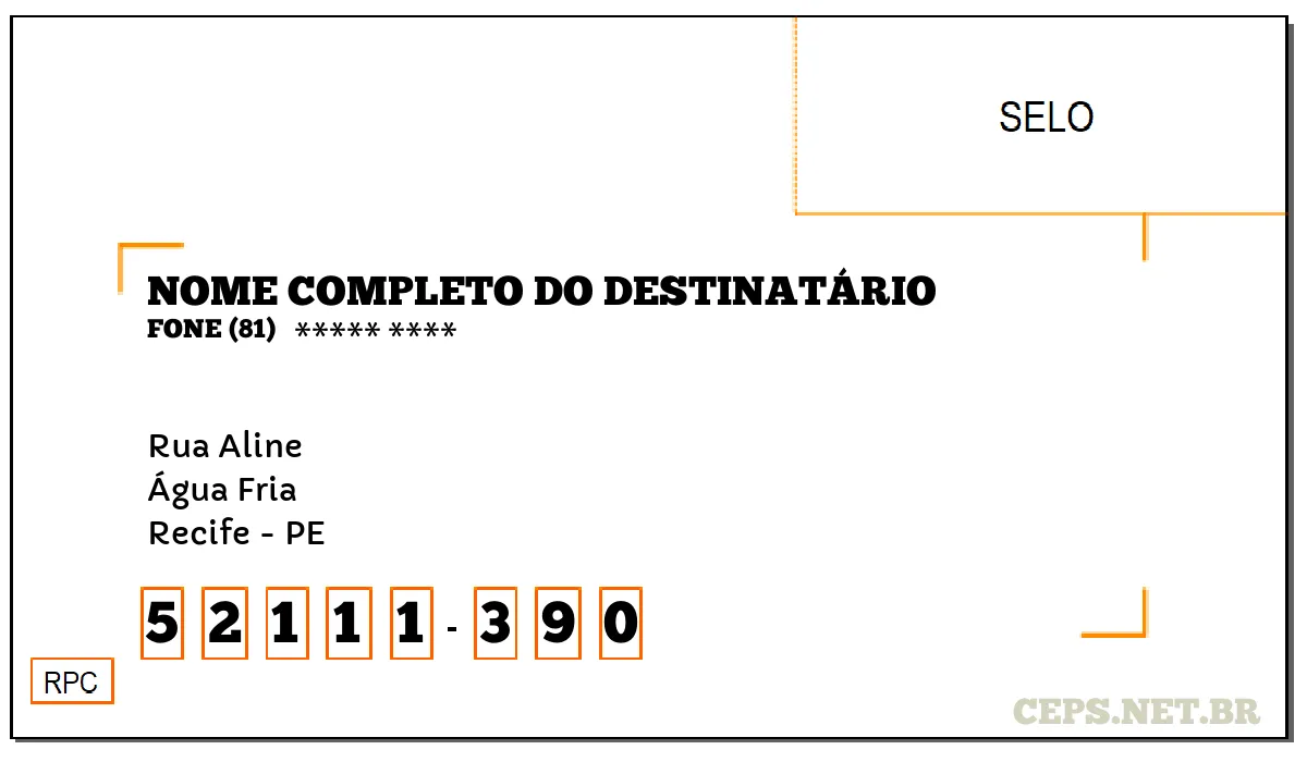 CEP RECIFE - PE, DDD 81, CEP 52111390, RUA ALINE, BAIRRO ÁGUA FRIA.