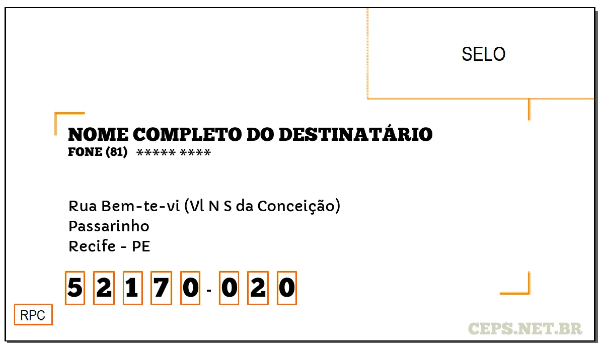 CEP RECIFE - PE, DDD 81, CEP 52170020, RUA BEM-TE-VI (VL N S DA CONCEIÇÃO), BAIRRO PASSARINHO.