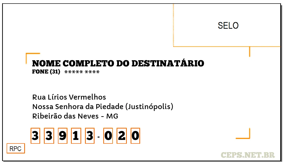 CEP RIBEIRÃO DAS NEVES - MG, DDD 31, CEP 33913020, RUA LÍRIOS VERMELHOS, BAIRRO NOSSA SENHORA DA PIEDADE (JUSTINÓPOLIS).