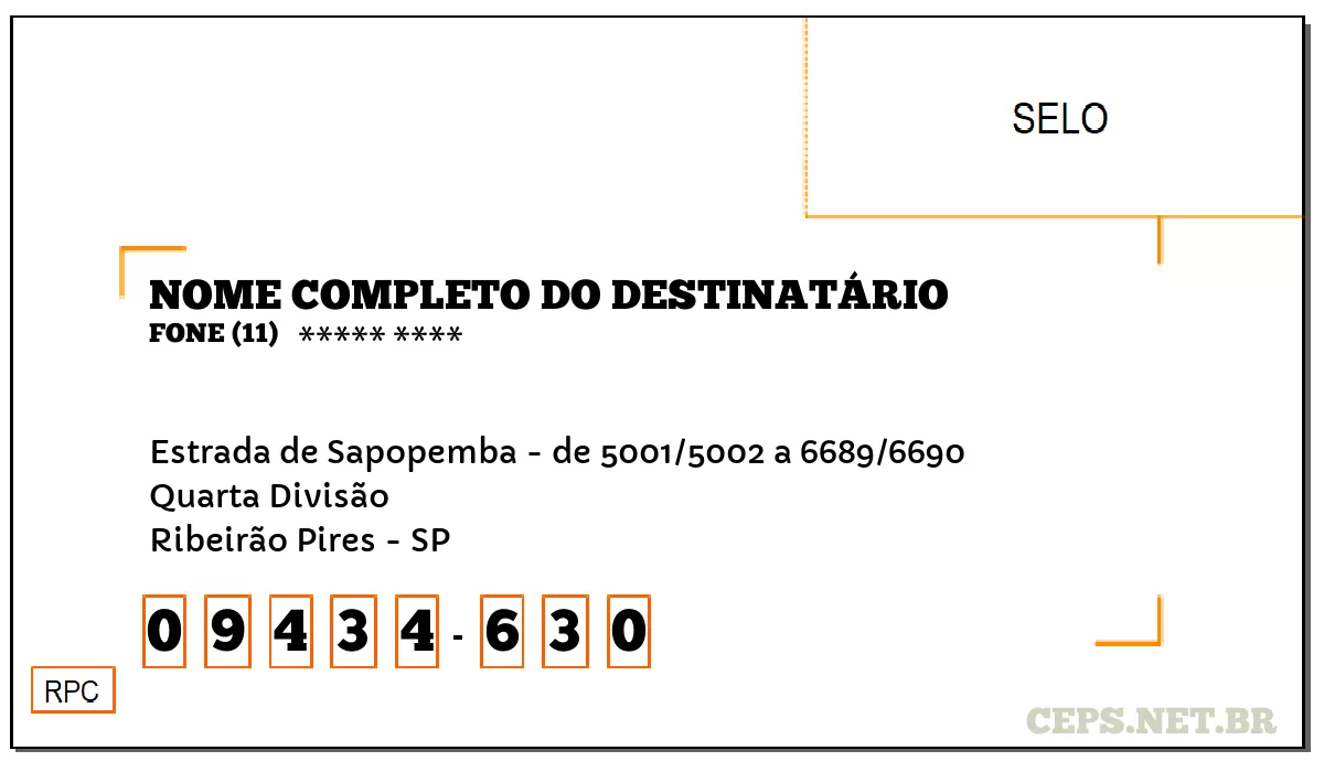 CEP RIBEIRÃO PIRES - SP, DDD 11, CEP 09434630, ESTRADA DE SAPOPEMBA - DE 5001/5002 A 6689/6690, BAIRRO QUARTA DIVISÃO.