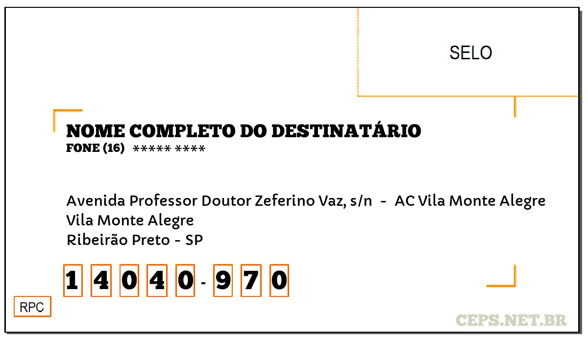 CEP RIBEIRÃO PRETO - SP, DDD 16, CEP 14040970, AVENIDA PROFESSOR DOUTOR ZEFERINO VAZ, S/N , BAIRRO VILA MONTE ALEGRE.