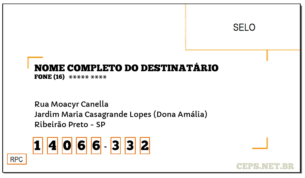 CEP RIBEIRÃO PRETO - SP, DDD 16, CEP 14066332, RUA MOACYR CANELLA, BAIRRO JARDIM MARIA CASAGRANDE LOPES (DONA AMÁLIA).