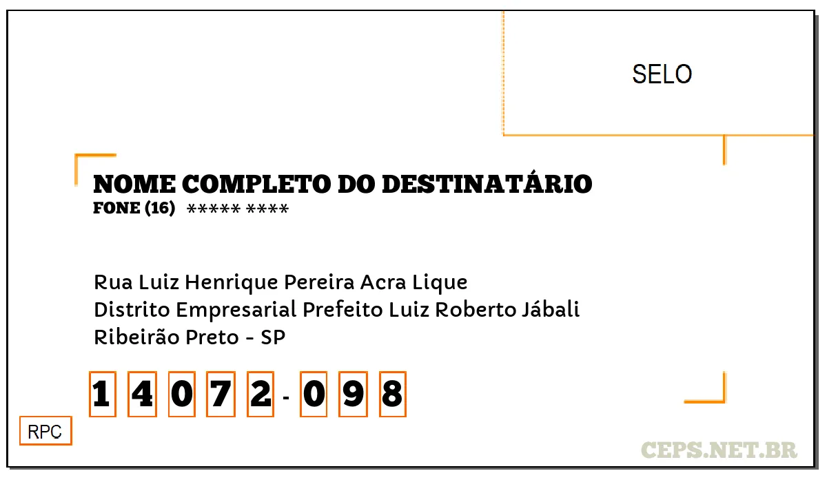 CEP RIBEIRÃO PRETO - SP, DDD 16, CEP 14072098, RUA LUIZ HENRIQUE PEREIRA ACRA LIQUE, BAIRRO DISTRITO EMPRESARIAL PREFEITO LUIZ ROBERTO JÁBALI.