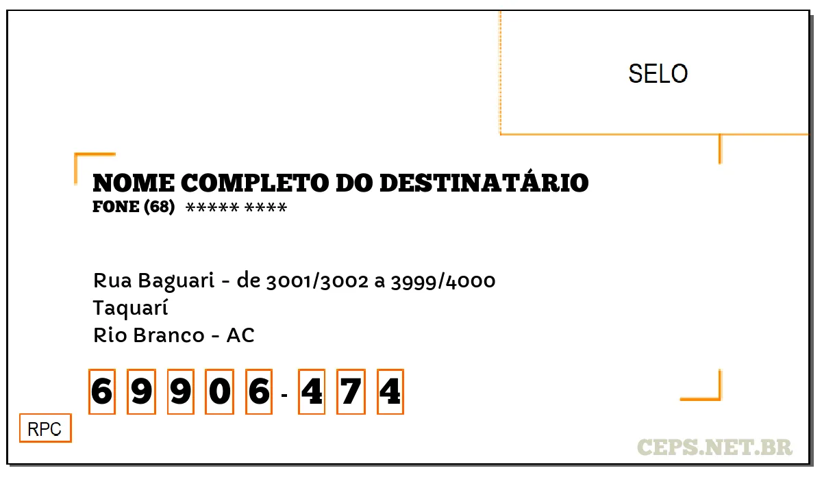 CEP RIO BRANCO - AC, DDD 68, CEP 69906474, RUA BAGUARI - DE 3001/3002 A 3999/4000, BAIRRO TAQUARÍ.