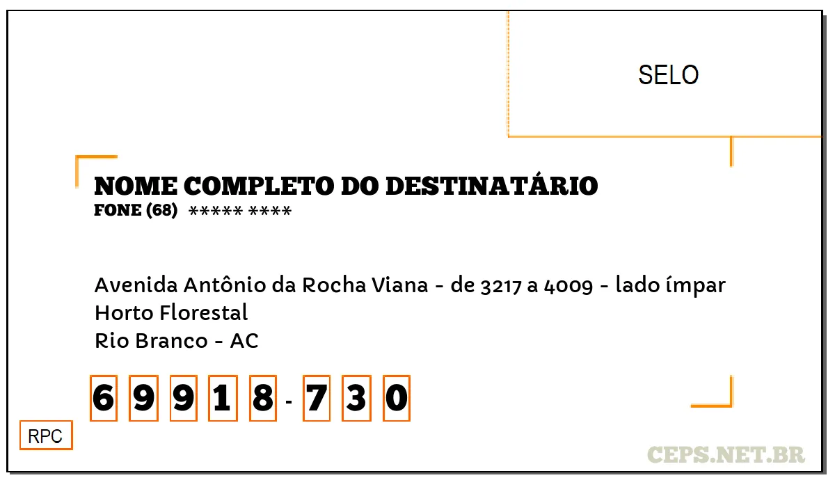 CEP RIO BRANCO - AC, DDD 68, CEP 69918730, AVENIDA ANTÔNIO DA ROCHA VIANA - DE 3217 A 4009 - LADO ÍMPAR, BAIRRO HORTO FLORESTAL.