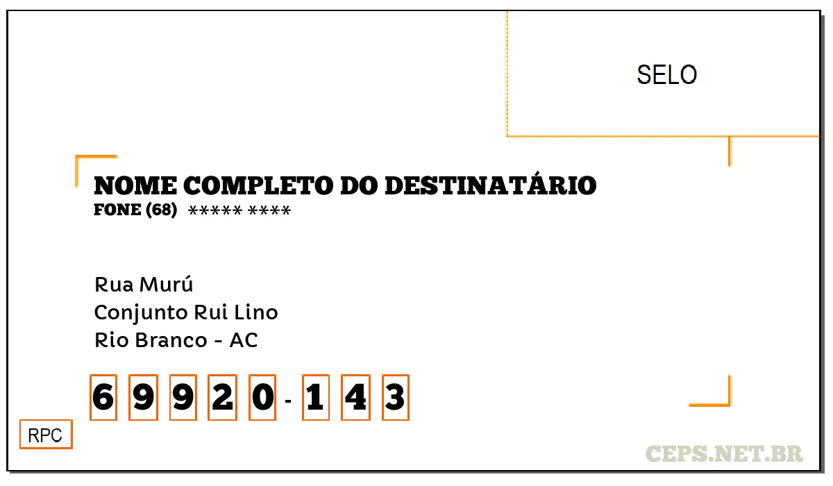 CEP RIO BRANCO - AC, DDD 68, CEP 69920143, RUA MURÚ, BAIRRO CONJUNTO RUI LINO.
