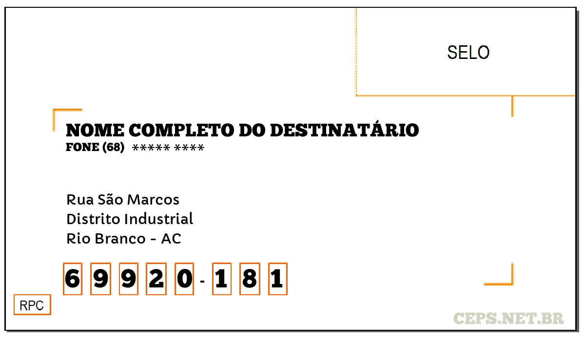 CEP RIO BRANCO - AC, DDD 68, CEP 69920181, RUA SÃO MARCOS, BAIRRO DISTRITO INDUSTRIAL.