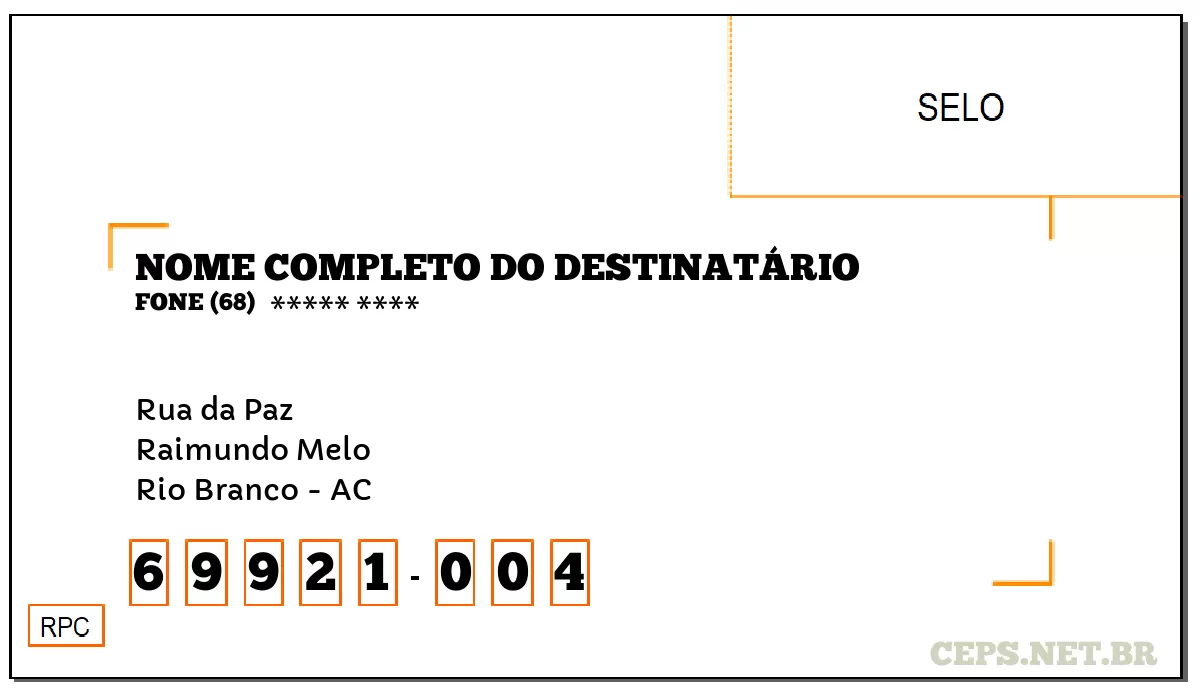 CEP RIO BRANCO - AC, DDD 68, CEP 69921004, RUA DA PAZ, BAIRRO RAIMUNDO MELO.
