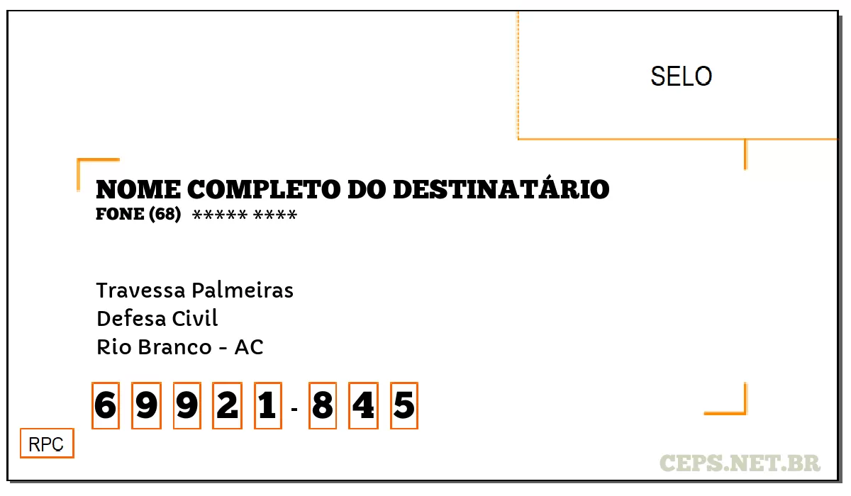 CEP RIO BRANCO - AC, DDD 68, CEP 69921845, TRAVESSA PALMEIRAS, BAIRRO DEFESA CIVIL.
