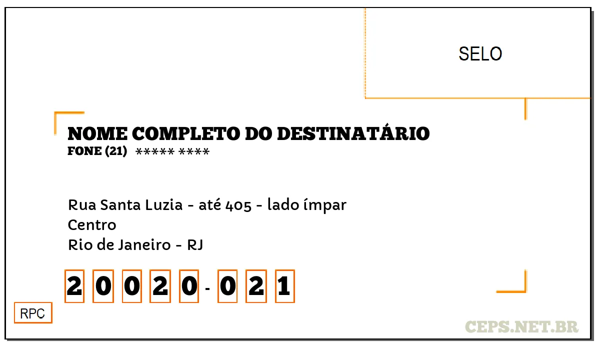 CEP RIO DE JANEIRO - RJ, DDD 21, CEP 20020021, RUA SANTA LUZIA - ATÉ 405 - LADO ÍMPAR, BAIRRO CENTRO.