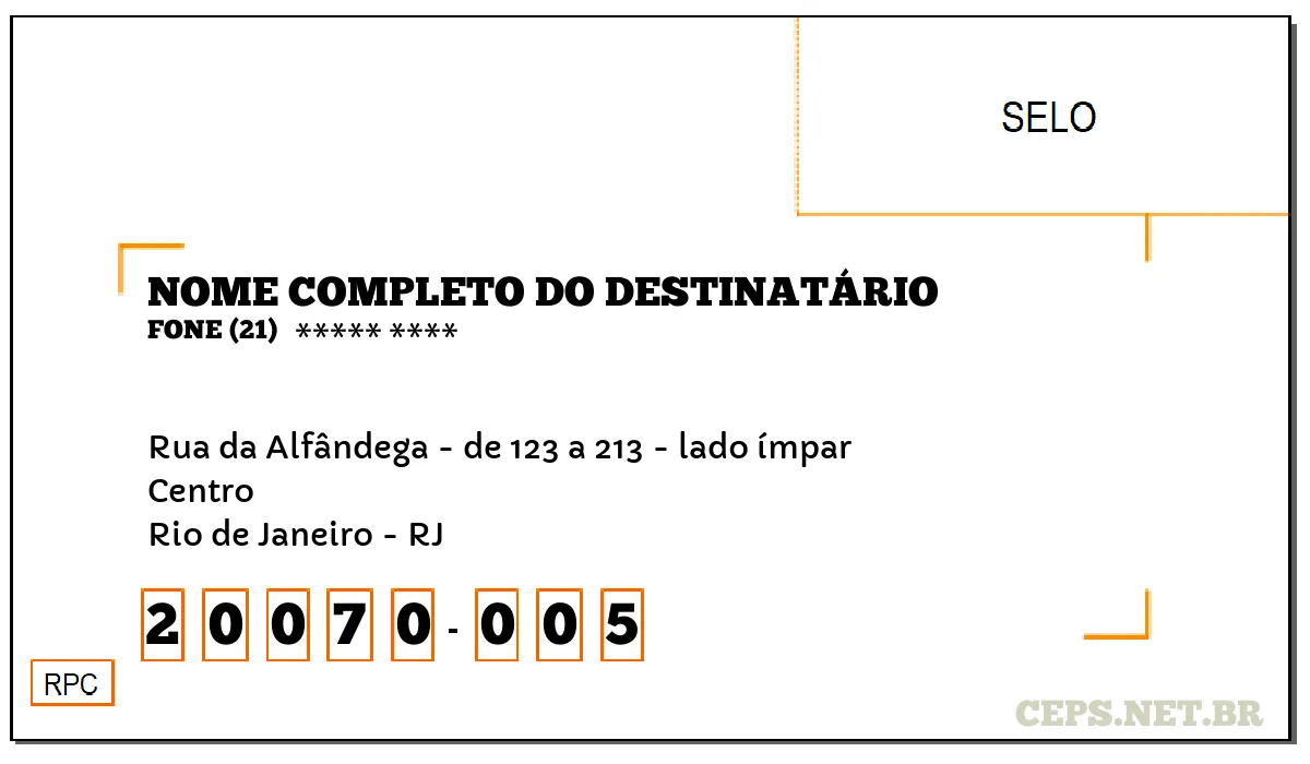 CEP RIO DE JANEIRO - RJ, DDD 21, CEP 20070005, RUA DA ALFÂNDEGA - DE 123 A 213 - LADO ÍMPAR, BAIRRO CENTRO.