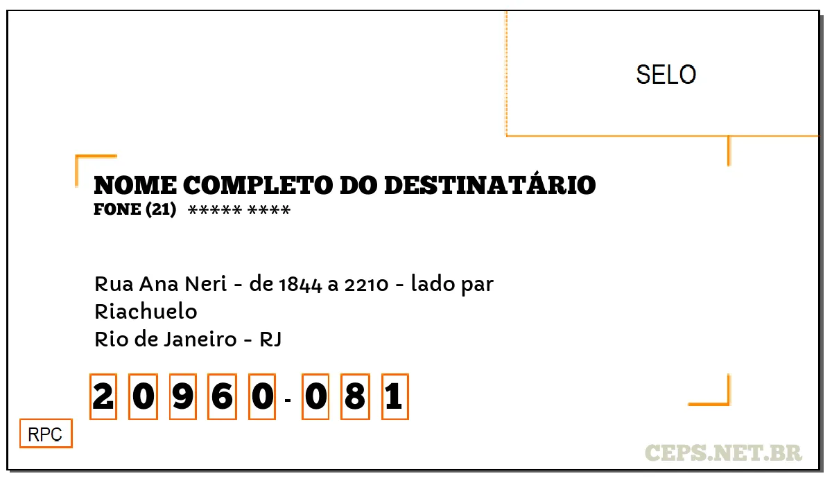 CEP RIO DE JANEIRO - RJ, DDD 21, CEP 20960081, RUA ANA NERI - DE 1844 A 2210 - LADO PAR, BAIRRO RIACHUELO.