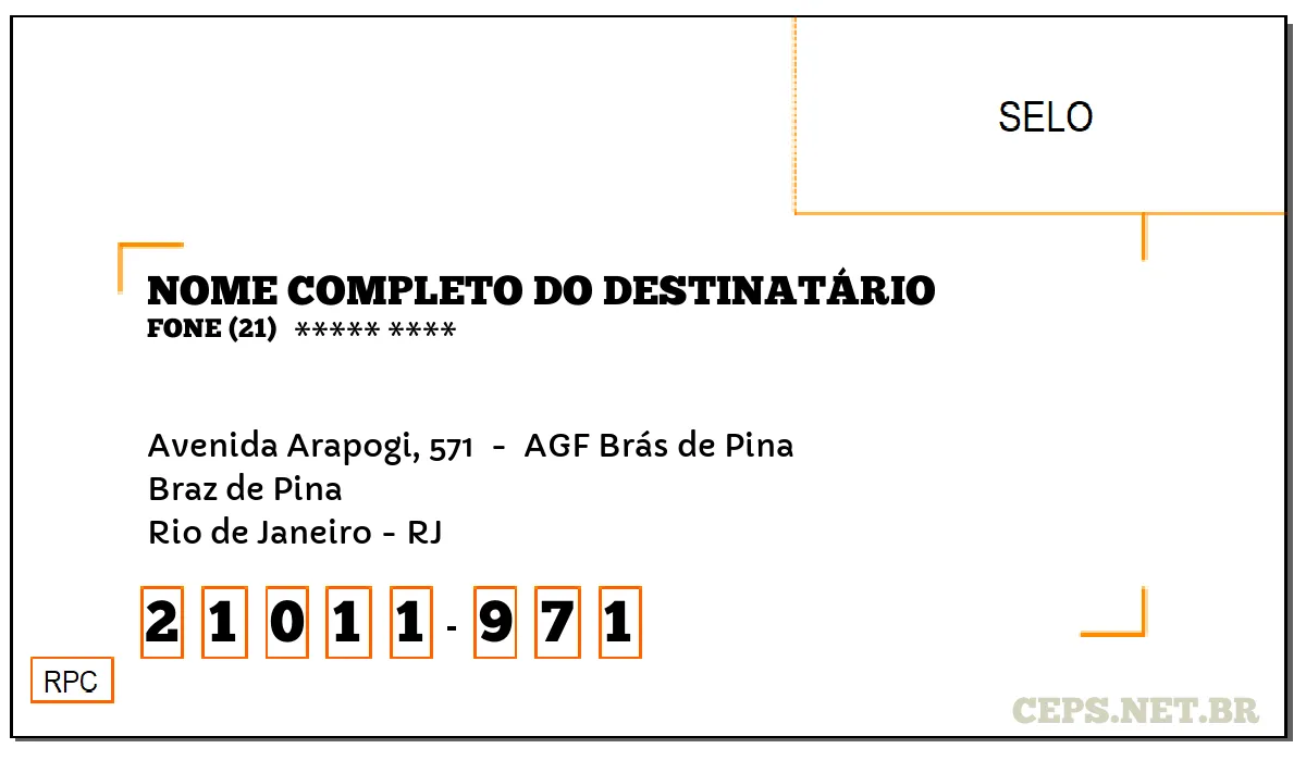 CEP RIO DE JANEIRO - RJ, DDD 21, CEP 21011971, AVENIDA ARAPOGI, 571 , BAIRRO BRAZ DE PINA.