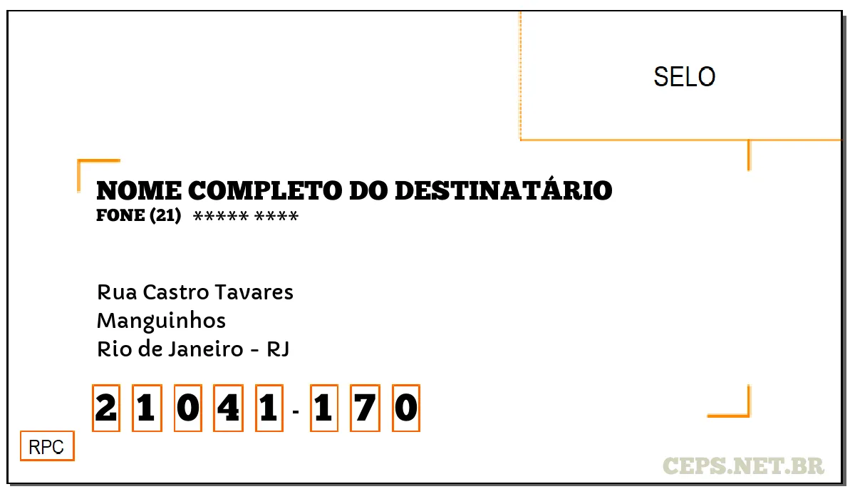 CEP RIO DE JANEIRO - RJ, DDD 21, CEP 21041170, RUA CASTRO TAVARES, BAIRRO MANGUINHOS.