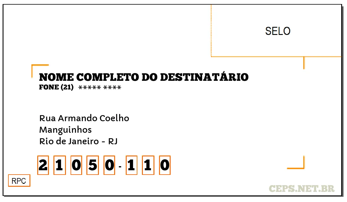 CEP RIO DE JANEIRO - RJ, DDD 21, CEP 21050110, RUA ARMANDO COELHO, BAIRRO MANGUINHOS.