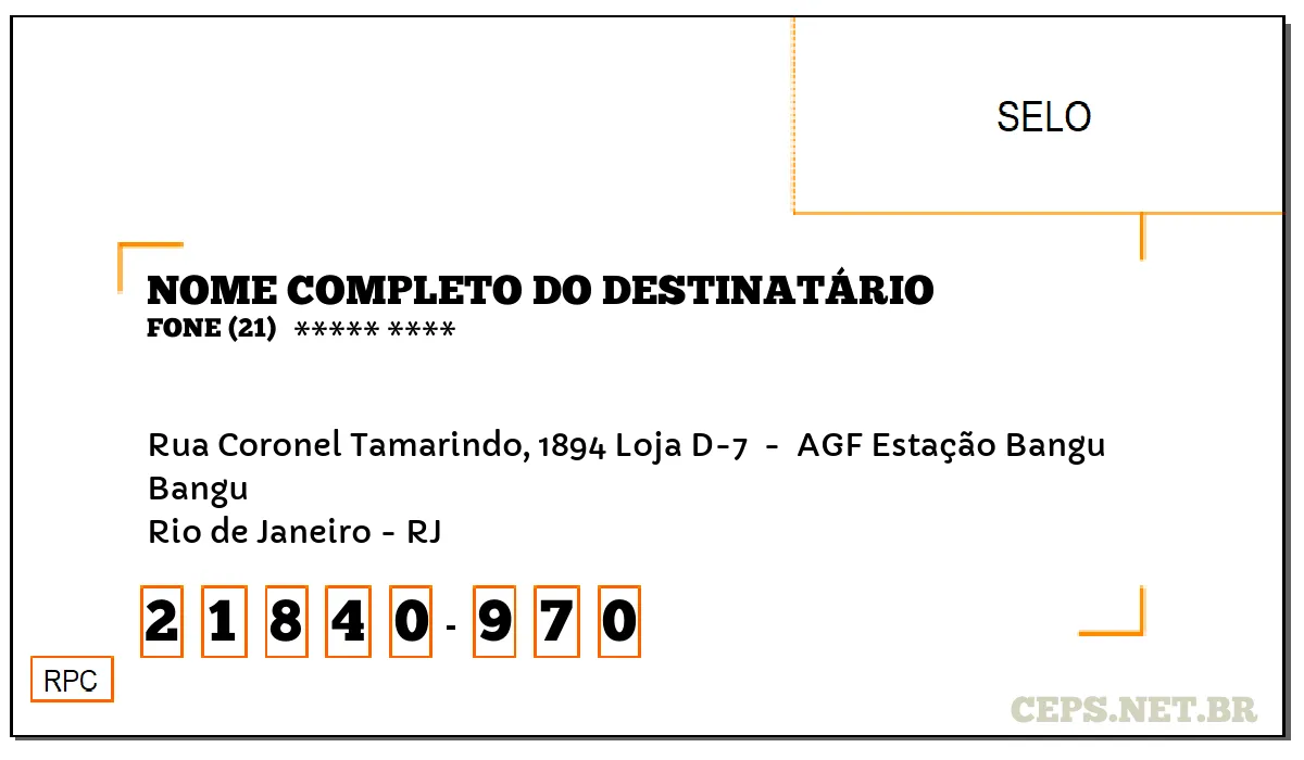 CEP RIO DE JANEIRO - RJ, DDD 21, CEP 21840970, RUA CORONEL TAMARINDO, 1894 LOJA D-7 , BAIRRO BANGU.