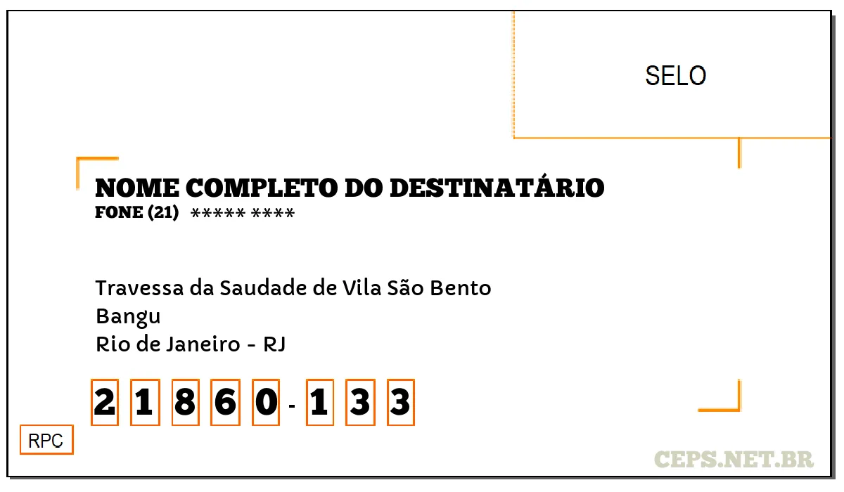 CEP RIO DE JANEIRO - RJ, DDD 21, CEP 21860133, TRAVESSA DA SAUDADE DE VILA SÃO BENTO, BAIRRO BANGU.