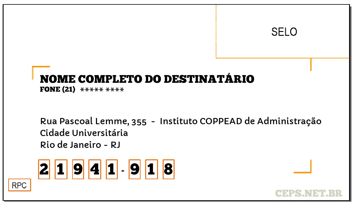 CEP RIO DE JANEIRO - RJ, DDD 21, CEP 21941918, RUA PASCOAL LEMME, 355 , BAIRRO CIDADE UNIVERSITÁRIA.