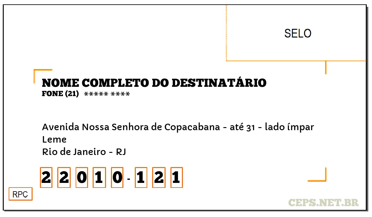 CEP RIO DE JANEIRO - RJ, DDD 21, CEP 22010121, AVENIDA NOSSA SENHORA DE COPACABANA - ATÉ 31 - LADO ÍMPAR, BAIRRO LEME.