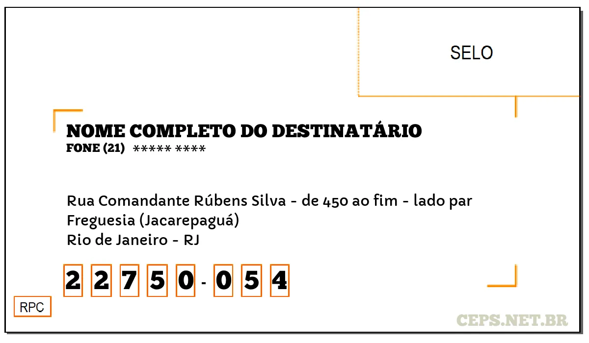 CEP RIO DE JANEIRO - RJ, DDD 21, CEP 22750054, RUA COMANDANTE RÚBENS SILVA - DE 450 AO FIM - LADO PAR, BAIRRO FREGUESIA (JACAREPAGUÁ).